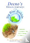 Langensiepen, Julia - Deeno's Dream Journeys in the Big Blue Bubble