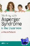 Ansell, Gill D. - Working with Asperger Syndrome in the Classroom - An Insider's Guide