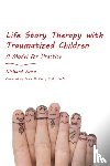 Rose, Richard - Life Story Therapy with Traumatized Children