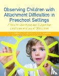 Frost, Ann, Fain, Jane, Templeton, Sian, Durrant, Eleanor - Observing Children with Attachment Difficulties in Preschool Settings