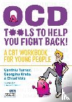 Turner, Cynthia, Volz, Chloe, Krebs, Georgina - OCD - Tools to Help You Fight Back!