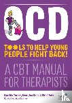 Turner, Cynthia, Volz, Chloe, Krebs, Georgina - OCD - Tools to Help Young People Fight Back!