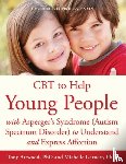 Garnett, Michelle, Attwood, Dr Anthony - CBT to Help Young People with Asperger's Syndrome (Autism Spectrum Disorder) to Understand and Express Affection