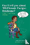 Rayner, Jacqueline - Can I tell you about ME/Chronic Fatigue Syndrome?