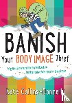Collins-Donnelly, Kate - Banish Your Body Image Thief