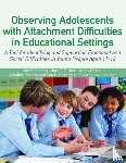 Golding, Kim S., Turner, Mary, Worrall, Helen, Cadman, Ann - Observing Adolescents with Attachment Difficulties in Educational Settings