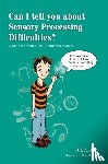Allen, Sue - Can I tell you about Sensory Processing Difficulties?