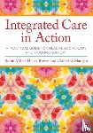 Miller, Robin, Brown, Hilary, Mangan, Catherine - Integrated Care in Action