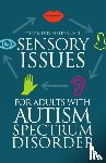 Heffernan, Diarmuid - Sensory Issues for Adults with Autism Spectrum Disorder