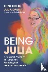 Fidler, Ruth, Daunt, Julia - Being Julia - A Personal Account of Living with Pathological Demand Avoidance