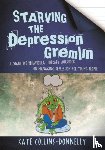 Collins-Donnelly, Kate - Starving the Depression Gremlin