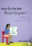 Kupecky, Regina M. - How Do We Feel About Adoption?