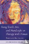 Collier, Ann - Using Textile Arts and Handcrafts in Therapy with Women