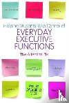Moraine, Paula - Helping Students Take Control of Everyday Executive Functions