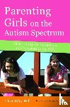 Riley-Hall, Eileen - Parenting Girls on the Autism Spectrum