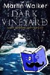 Walker, Martin - Dark Vineyard - The Dordogne Mysteries 2