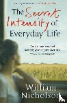 Nicholson, William - The Secret Intensity of Everyday Life