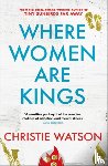 Watson, Christie - Where Women are Kings