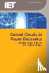 Miguel (Associate Professor, Universitat Politecnica de Catalunya, Spain) Castilla - Control Circuits in Power Electronics