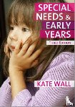 Wall - Special Needs and Early Years: A Practitioner Guide