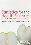 Dancey, Christine, Reidy, John, Rowe, Richard - Statistics for the Health Sciences