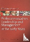 Miller - Professionalization, Leadership and Management in the Early Years
