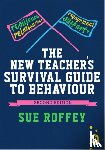Roffey - The New Teacher's Survival Guide to Behaviour