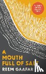 Gaafar, Reem - A Mouth Full of Salt