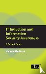Maddock, Valerie - IT Induction and Information Security Awareness: A Pocket Guide