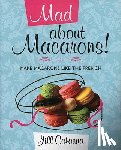 Colonna, Jill - Mad About Macarons!