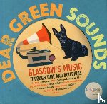  - Dear Green Sounds - Glasgow's Music Through Time and Buildings
