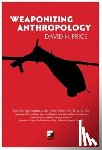 Price, David H. - WEAPONIZING ANTHROPOLOGY
