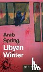 Prashad, Vijay - Arab Spring, Libyan Winter
