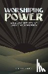 Gelderloos, Peter - Worshiping Power