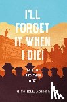 Abidor, Mitchell - I'll Forget It When I Die!