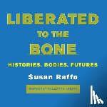 Raffo, Susan - Liberated to the Bone