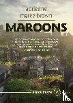 Brown, Adrienne Maree - Brown, A: Maroons
