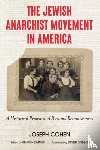 Cohen, Joseph - The Jewish Anarchist Movement in America