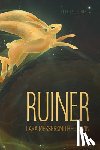 Messersmith-Glavin, Lara - Ruiner: (Tellers, Book 1)
