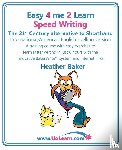 Baker, Heather - Speed Writing, the 21st Century Alternative to Shorthand (Easy 4 Me 2 Learn)