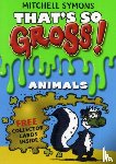 Symons, Mitchell - That's So Gross!: Animals