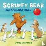 Wormell, Christopher - Scruffy Bear and the Lost Ball