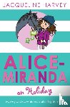 Harvey, Jacqueline - Alice-Miranda on Holiday
