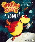 Fletcher, Tom, Poynter, Dougie - The Dinosaur that Pooped a Planet!