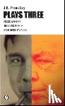 Priestley, J. B. - J.B. Priestley: Plays Three