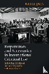 Jain, Neha - Perpetrators and Accessories in International Criminal Law