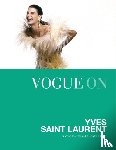 Fraser-Cavassoni, Natasha - Vogue on: Yves Saint Laurent