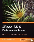 Marchioni, Francesco - JBoss AS 5 Performance Tuning