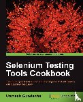 Gundecha, Unmesh - Selenium Testing Tools Cookbook