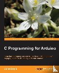 Bayle, Julien - C Programming for Arduino
